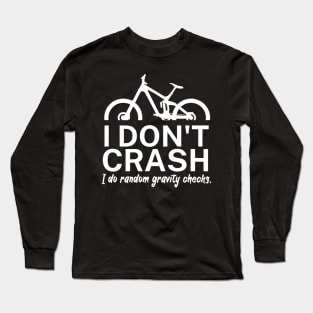 I dont crash I do random gravity checks Long Sleeve T-Shirt